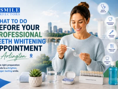 What to Do Before Your Professional Teeth Whitening Appointment in Arlington
