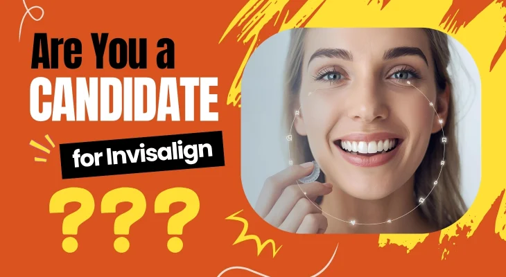 Are You a Candidate for Invisalign