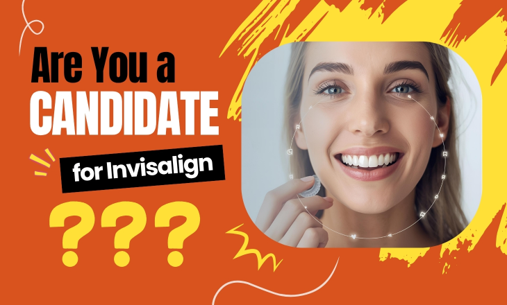 Are You a Candidate for Invisalign
