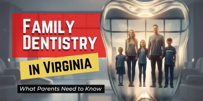 Family Dentistry in Virginia
