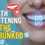 Teeth Whitening Myths Debunked