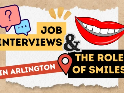 Job Interviews and the Role of Smiles in Arlington: Why First Impressions Matter