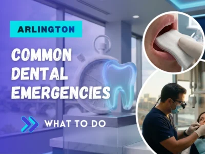 Common Dental Emergencies in Arlington and What to Do