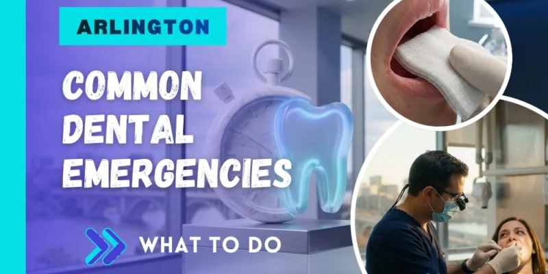 Common Dental Emergencies in Arlington