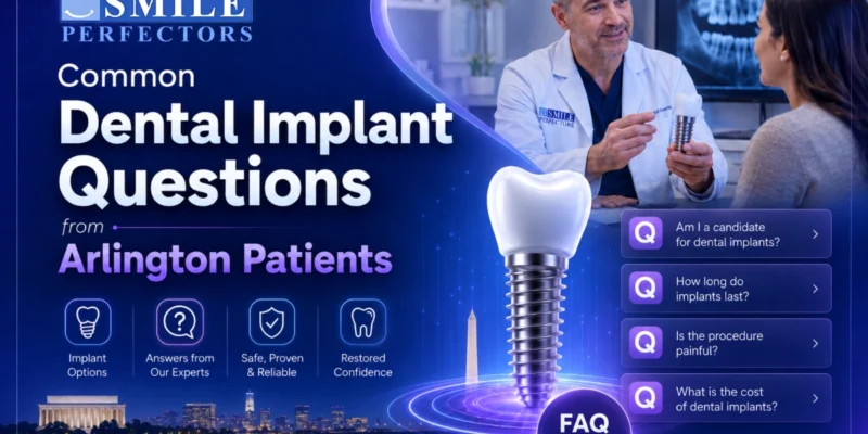 Dental implant FAQ for Arlington patients featuring a Smile Perfectors implant consultation.